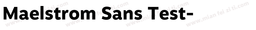 Maelstrom Sans Test字体转换